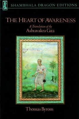 The Heart of Awareness: A Translation of the Ashtavakra Gita - Byrom, Thomas (Translated by)