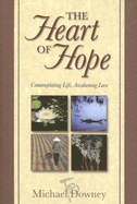 The Heart of Hope: Contemplating Life, Awakening Love
