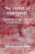 The Heart of Margaret: Margaret's Epic Struggle to be Reunited With Her Lost Son After Fleeing The Irish Potato Famine to America