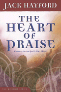 The Heart of Praise: Worship After God's Own Heart