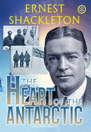 The Heart of the Antarctic (Annotated, Large Print): Vol I and II