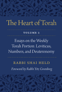 The Heart of Torah, Volume 2: Essays on the Weekly Torah Portion: Leviticus, Numbers, and Deuteronomy Volume 2