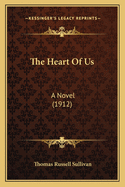 The Heart Of Us: A Novel (1912)