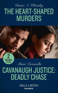 The Heart-Shaped Murders / Cavanaugh Justice: Deadly Chase: Mills & Boon Heroes: The Heart-Shaped Murders (A West Coast Crime Story) / Cavanaugh Justice: Deadly Chase (Cavanaugh Justice)