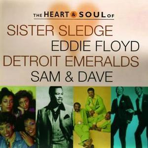 The Heart & Soul Of - Sister Sledge/Eddie Floyd/Sam & Dave
