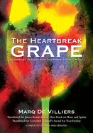 The Heartbreak Grape: A Journey in Search of the Perfect Pinot Noir