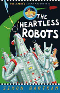 The Heartless Robots - Bartram, Simon