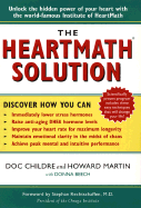 The Heartmath Solution: The Institute of Hartmath's Revolutionary Program for Engaging the Power of the Heart's Intelligence - Childre, Doc, and Martin, Howard