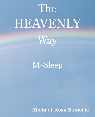 The Heavenly Way M-Sleep - Stancato, Michael Ross