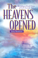 The Heavens Opened - Rountree, Anna, and Rountree, Albert
