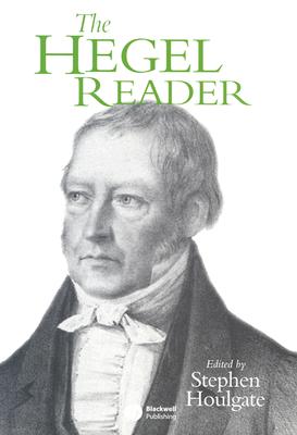 The Hegel Reader - Houlgate, Stephen (Editor)