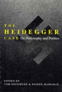 The Heidegger Case: On Philosophy and Politics