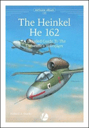 The Heinkel He 162: A Detailed Guide To The Luftwaffe's Volksjager
