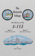 The Heinrich Trilogy: The Mystery of the U-115 (Book 1 & Book 2)