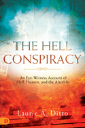 The Hell Conspiracy: An Eye-Witness Account of Hell, Heaven, and the Afterlife