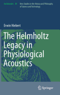 The Helmholtz Legacy in Physiological Acoustics