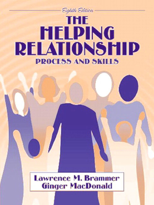 The Helping Relationship: Process and Skills - Brammer, Lawrence, and MacDonald, Ginger