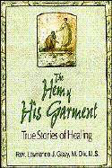 The Hem of His Garment: True Stories of Healing