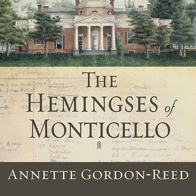 The Hemingses of Monticello: An American Family - Gordon-Reed, Annette, and White, Karen (Read by)