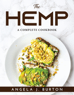 The Hemp: A Complete Cookbook
