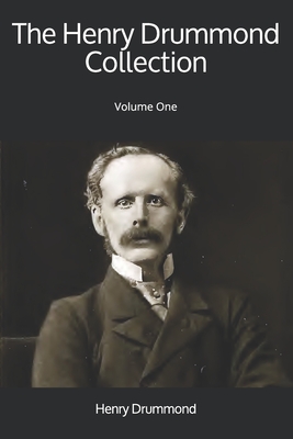 The Henry Drummond Collection: Volume One - Drummond, Henry