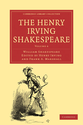 The Henry Irving Shakespeare - Shakespeare, William, and Irving, Henry (Editor), and Marshall, Frank A. (Editor)