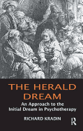 The Herald Dream: An Approach to the Initial Dream in Psychotherapy