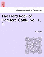 The Herd Book of Hereford Cattle. Vol. 1, 2.