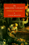 The Heretic's Feast: Two Hundred Years of a Literary Legacy