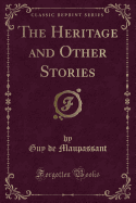 The Heritage and Other Stories (Classic Reprint)