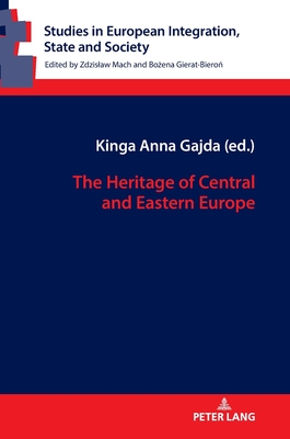 The Heritage of Central and Eastern Europe - Mach, Zdzislaw (Series edited by), and Gajda, Kinga Anna