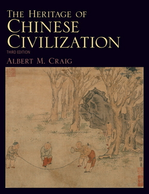 The Heritage of Chinese Civilization - Craig, Albert