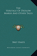 The Heritage Of Dedlow Marsh And Other Tales