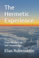 The Hermetic Experience: From Mystery to Self-Knowledge