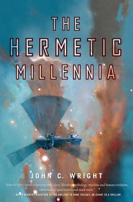 The Hermetic Millennia: Book Two of the Eschaton Sequence - Wright, John C, Ph.D.