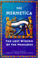The Hermetica: Lost Wisdom of the Pharaohs