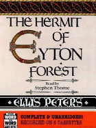 The Hermit of Eyton Forest - Peters, Ellis, and Thorne, Stephen (Read by)
