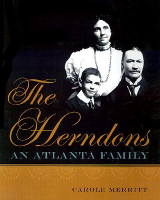 The Herndons: An Atlanta Family - Merritt, Carole