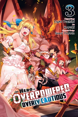 The Hero Is Overpowered But Overly Cautious, Vol. 3 (Manga) - Tuchihi, Light, and Toyota, Saori, and Koyuki