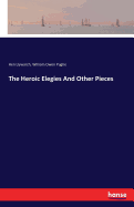 The Heroic Elegies and Other Pieces