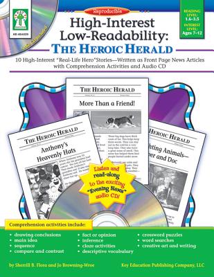 The Heroic Herald: 10 High-Interest "real-Life Hero" Stories--Written as Front Page News Articles - Flora, Sherrill B, and Browning-Wroe, Jo