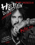 The Heroin Diaries: Ten Year Anniversary Edition: A Year in the Life of a Shattered Rock Star