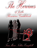 The Heroines of Jericho Resource Guidebook: The Heroines of Jericho Resource Guidebook