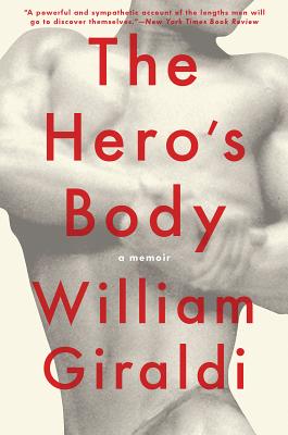 The Hero's Body: A Memoir - Giraldi, William