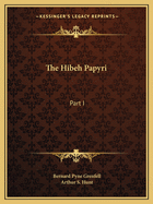 The Hibeh Papyri: Part I