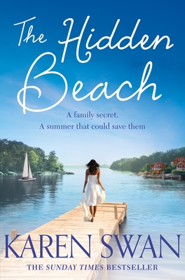 The Hidden Beach: A Page-Turning Summer Story of Romance, Secrets and Betrayal - Swan, Karen