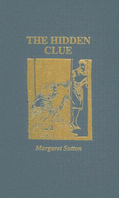 The Hidden Clue: A Judy Bolton Mystery - Sutton, Margaret