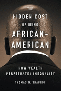 The Hidden Cost of Being African American: How Wealth Perpetuates Inequality