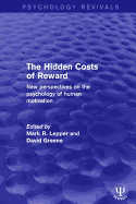 The Hidden Costs of Reward: New Perspectives on the Psychology of Human Motivation