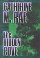 The Hidden Cove - Rae, Catherine M